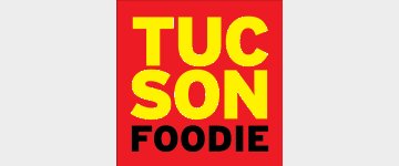 Tucson Foodie